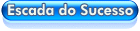 Escada de Sucesso